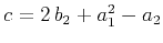 $ c=2 b_2+a_1^2-a_2$