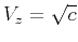 $ V_z = \sqrt{c}$