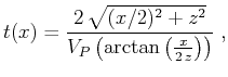 $\displaystyle t(x) = \frac{2\,\sqrt{(x/2)^2+z^2}} {V_P\left(\arctan\left(\frac{x}{2\,z}\right)\right)}\;,$
