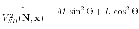 $\displaystyle \frac{1}{V_{SH}^2(\mathbf{N},\mathbf{x})} = M\,\sin^2{\Theta} + L\,\cos^2{\Theta}$