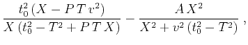 $\displaystyle \frac{t_0^2\,(X - P\,T\,v^2)}{X\,(t_0^2-T^2+P\,T\,X)} -
\frac{A\,X^2}{X^2 + v^2\,(t_0^2-T^2)}\;,$