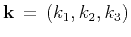 $\mathbf{k} = (k_1,k_2,k_3)$