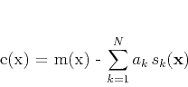 \begin{displaymath}
e(\mathbf{x}) = m(\mathbf{x}) - \displaystyle \sum_{k=1}^{N} a_k\,s_k(\mathbf{x})
\end{displaymath}