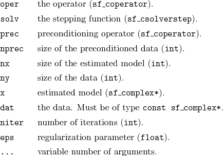\begin{desclist}{\tt }{\quad}[\tt nprec]
\setlength \itemsep{0pt}
\item[oper]...
...eter (\texttt{float}).
\item[...] variable number of arguments.
\end{desclist}