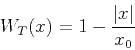 \begin{displaymath}
W_T(x) = 1-\frac{\vert x\vert}{x_0}
\end{displaymath}