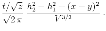 $\displaystyle {{t/\sqrt{z}} \over \sqrt{2 \pi}}\;
{{h_2^2-h_1^2 + (x-y)^2} \over {V^{3/2}}}\;.$