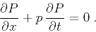 \begin{displaymath}
{\frac{\partial P}{\partial x}} + p {\frac{\partial P}{\partial t}} = 0\;.
\end{displaymath}
