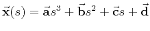 ${\bf\vec{x}}(s) = {\bf\vec{a}} s^{3} + {\bf\vec{b}} s^{2} +
{\bf\vec{c}} s + {\bf\vec{d}}$
