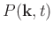 $P(\mathbf{k},t)$