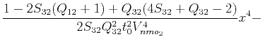 $\displaystyle \frac{1-2S_{32}(Q_{12}+1)+Q_{32}(4S_{32}+Q_{32}-2)}{2S_{32}Q_{32}^2t_0^2V^4_{nmo_2}} x^4 -$
