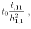 $\displaystyle t_0 \frac{t_{,11}}{h^2_{1,1}}~,$