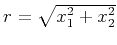 $ r=\sqrt{x^2_1+x^2_2}$