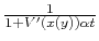 $ \frac{1}{1+V^{\prime}(x(y))\alpha t}$