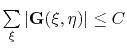 $ \sum\limits_\xi\vert\mathbf{G}(\xi,\eta)\vert\leq C$