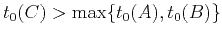 $t_0 (C) > \mbox{max}\{t_0 (A), t_0 (B)\}$