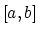 $[a,b]$