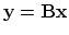$\bold y=\bold B\bold x$