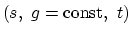 $(s, g = \hbox{const} , t)$