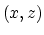 $(x,z)$