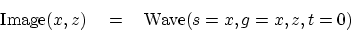 \begin{displaymath}
\hbox{Image} (x,z)    =    \hbox{Wave} (s=x,g=x,z,t=0)
\end{displaymath}