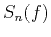 $ {{S}_{n}}(f)$