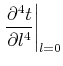 $\displaystyle \left.{{\partial^4 t} \over {\partial l^4}}\right\vert _{l=0}$