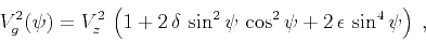 \begin{displaymath}
V_g^2(\psi) = V_z^2 \, \left(1 + 2 \, \delta \, \sin^2{\psi}\,\cos^2{\psi}
+ 2 \, \epsilon\,\sin^4{\psi} \right)\;,
\end{displaymath}