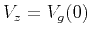$V_z = V_g(0)$