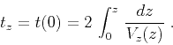 \begin{displaymath}
t_z = t(0) = 2\,\int_{0}^{z}\,{{dz} \over {V_z(z)}}\;.
\end{displaymath}
