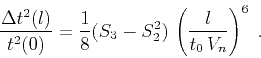 \begin{displaymath}
{{\Delta t^2(l)} \over t^2(0)} = {1 \over 8} (S_3-S_2^2)\,
\left({l \over {t_0\,V_n}}\right)^6\;.
\end{displaymath}