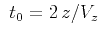 $~t_0 = {2\,z / V_z}$