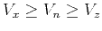 $V_x \ge V_n \ge V_z$