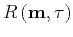 $\displaystyle R \left ({ \bf m},{ \tau}\right )$