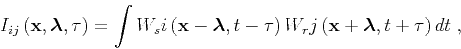 \begin{displaymath}
{I}_{ij} \left ({\mathbf x}, {\boldsymbol{\lambda}} , \tau ...
...ft ({\mathbf x}+ {\boldsymbol{\lambda}} ,t+\tau \right)dt \;,
\end{displaymath}