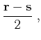 $\displaystyle \frac{{\bf r}-{\bf s}}{2} \;,$