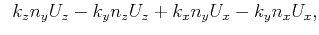 $\displaystyle&nbsp;  k_z n_y U_z - k_y n_z U_z+k_x n_y U_x - k_y n_x U_x,$