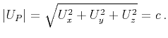 $\displaystyle \left\vert U_{P} \right\vert = \sqrt{U_x^2+U_y^2+U_z^2}=c   .$