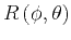 $ R\left (\phi,\theta \right)$