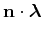 $\displaystyle {\bf n}\cdot {\boldsymbol{\lambda}}$