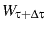 $W_{\tau +\Delta\tau }$