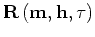 $\displaystyle { \bf R}\left({ \bf m},{ \bf h},{\tau}\right)$