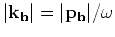 $\vert{ \bf k}_{ \bf h}\vert=\vert{ \bf p}_{ \bf h}\vert/\omega $