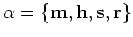 $\alpha=\{{ \bf m},{ \bf h},{ \bf s},{ \bf r}\}$