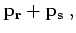 $\displaystyle { \bf p}_{ \bf r}+ { \bf p}_{ \bf s}\;,$