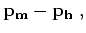 $\displaystyle { \bf p}_{ \bf m}- { \bf p}_{ \bf h}\;,$