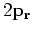 $\displaystyle 2 { \bf p}_{ \bf r}$