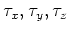 ${ \tau}_x,{ \tau}_y,{ \tau}_z$
