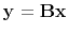 $\bold y=\bold B\bold x$