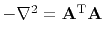 $ -\nabla^2 =\bold A\T\bold A$