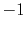 $ -1$